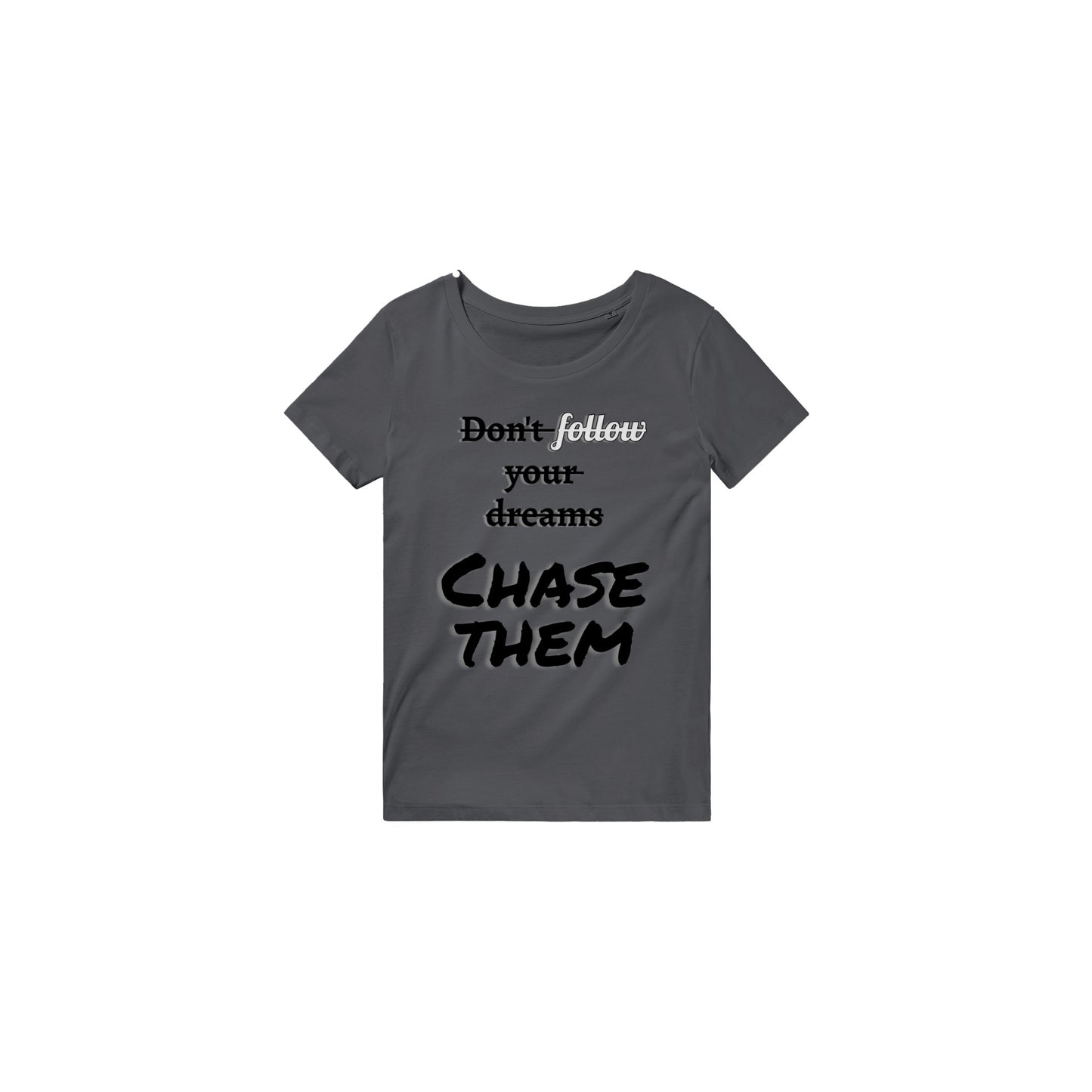 Chase your dreams crewneck organic t-shirt